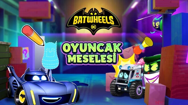 Batwheels - Oyuncak Meselesi